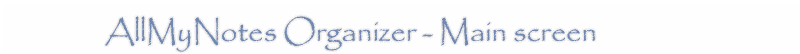 App Main Window - Organize your notes in flexible hierarchy